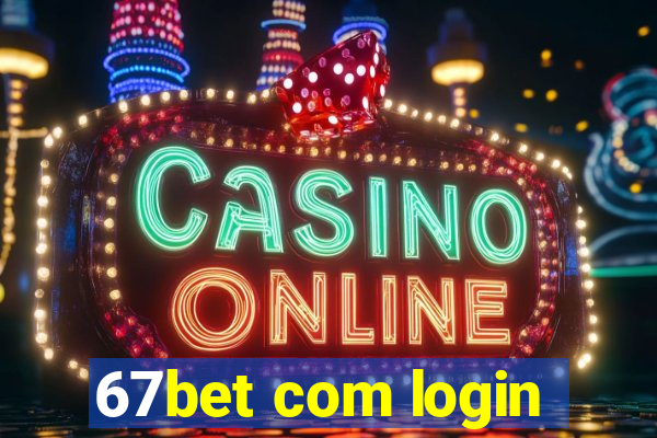 67bet com login